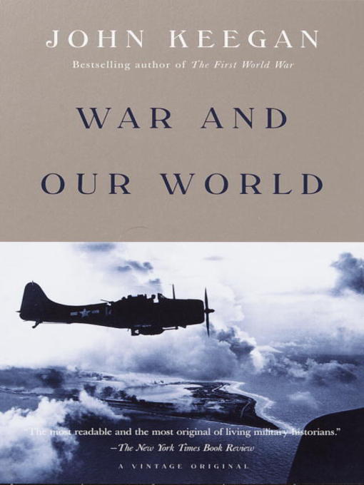 Title details for War and Our World by John Keegan - Available